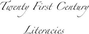 Twenty First Century Literacies
