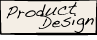 Product Design