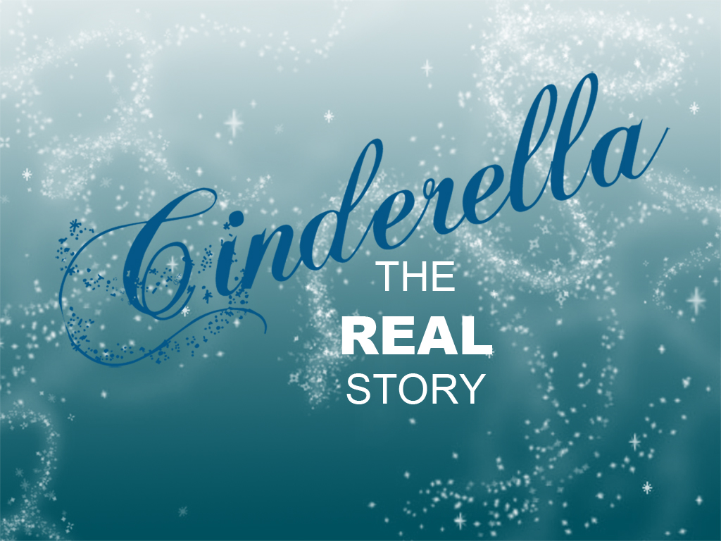 cinderella- the real story